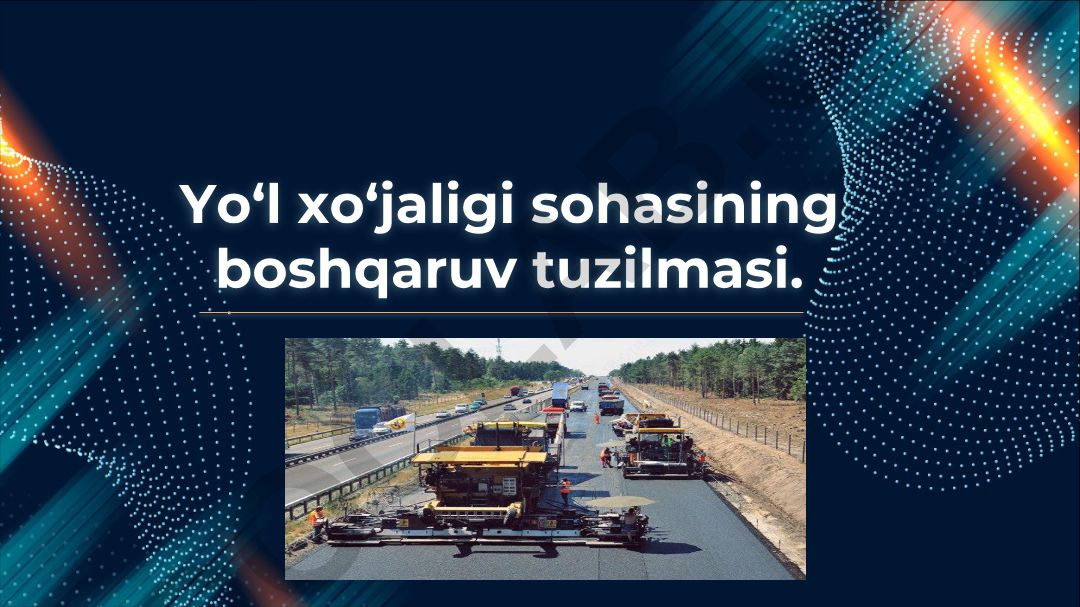 Yo‘l xo‘jaligi sohasining boshqaruv tuzilmasi