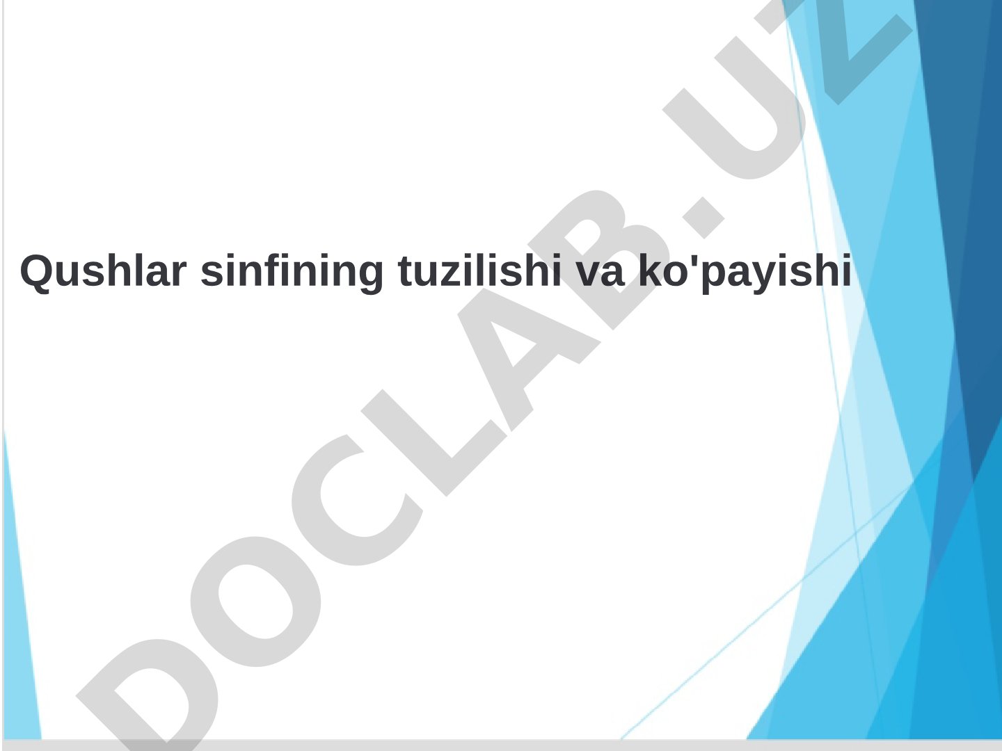Qushlar sinfining tuzilishi va ko'payishi