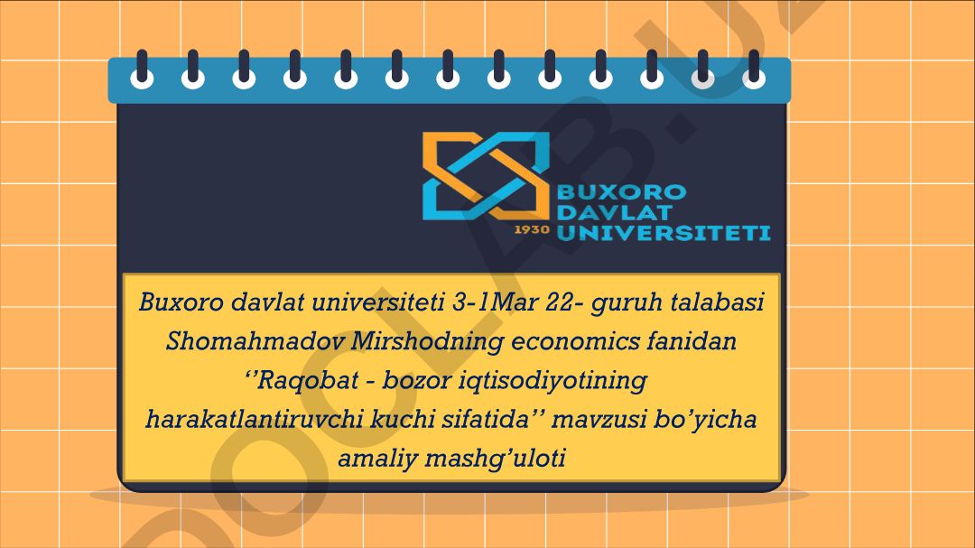 Raqobat - bozor iqtisodiyotining harakatlantiruvchi kuchi sifatida