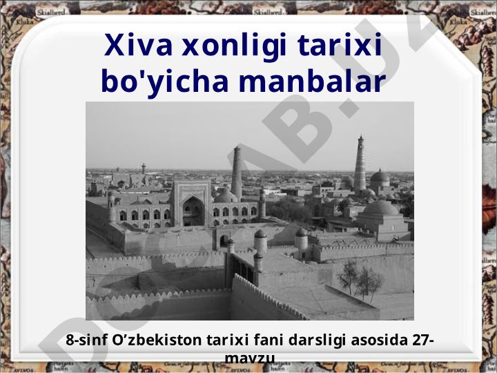 Xiva xonligi tarixi bo'yicha manbalar va arxiv hujjatlari