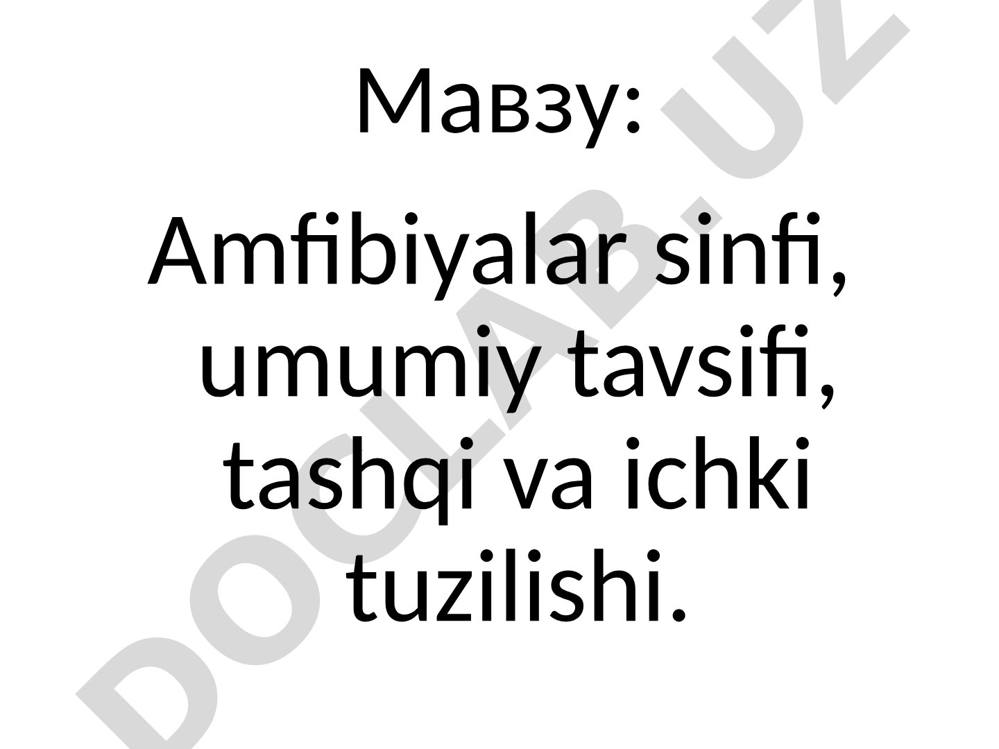 Amfibiyalar sinfi, umumiy tavsifi, tashqi va ichki tuzilishi