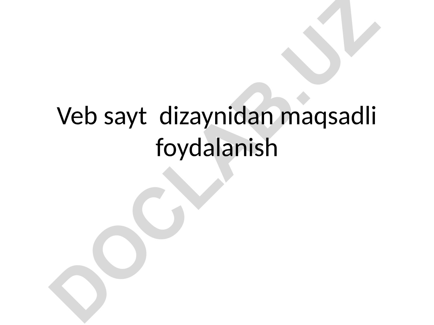 Veb sayt dizaynidan maqsadli foydalanish va HTML asoslari