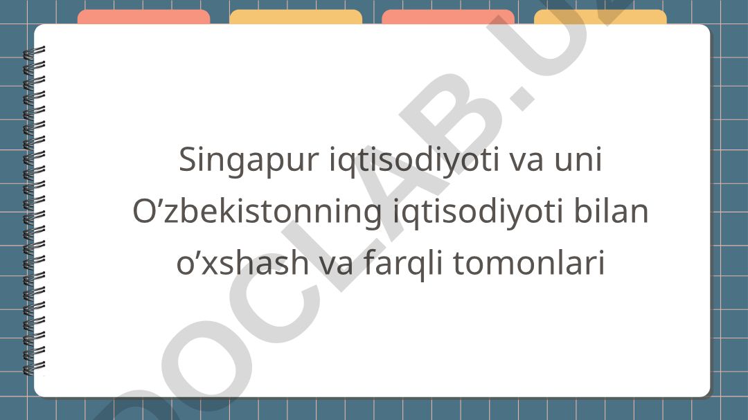 Singapur iqtisodiyoti va O'zbekiston iqtisodiyoti o'xshash va farqli tomonlari