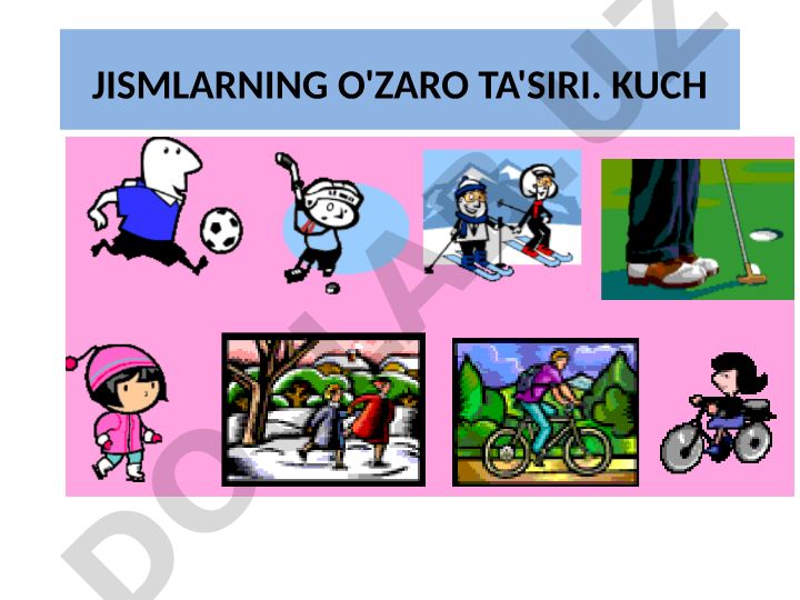 Jismlarning o'zaro ta'siri va kuch