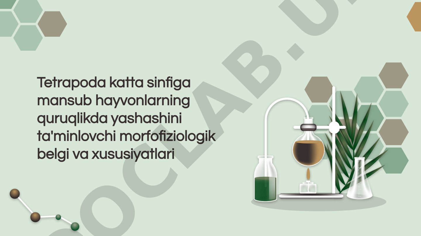 Tetrapodalarning quruqlikda yashashini ta'minlovchi morfofiziologik xususiyatlari