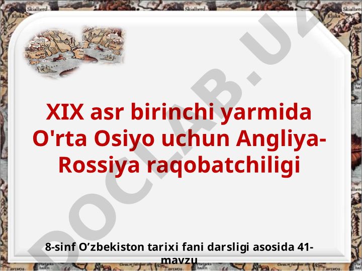 XIX asr birinchi yarmida O'rta Osiyo uchun Angliya-Rossiya raqobatchiligi