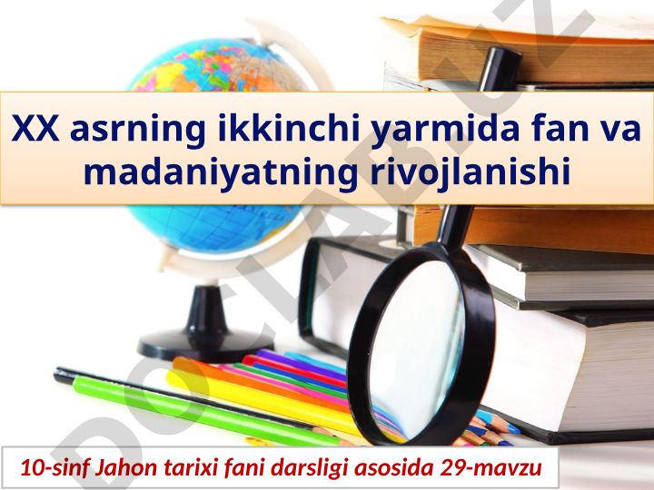 XX asrning ikkinchi yarmida ilmiy-texnik inqilob va uning natijalari