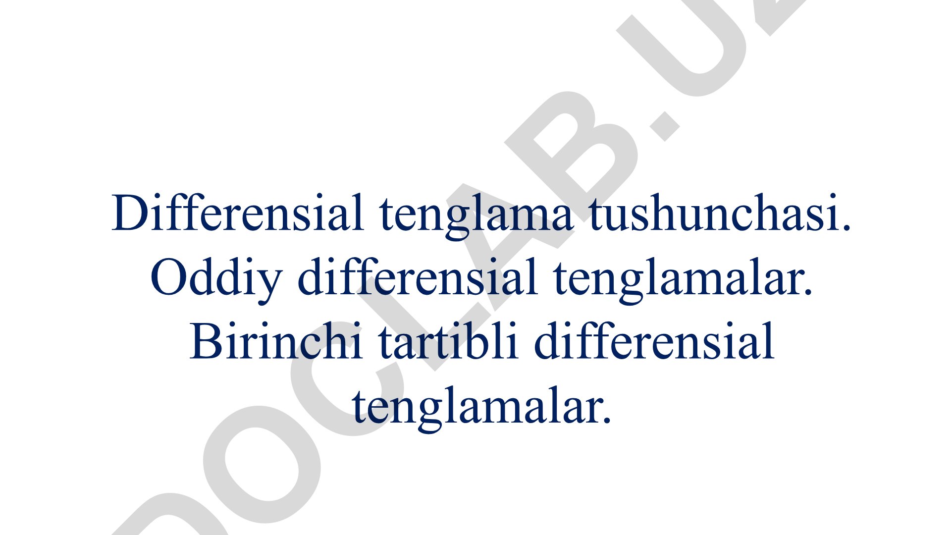 Differensial tenglama tushunchasi va birinchi tartibli tenglamalar