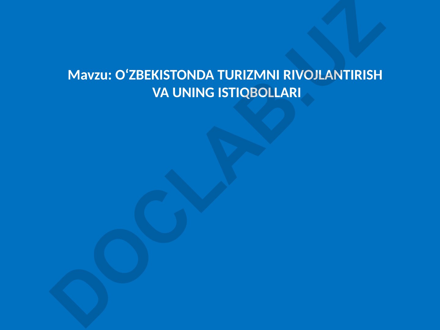 O‘ZBEKISTONDA TURIZMNI RIVOJLANTIRISH VA UNING ISTIQBOLLARI