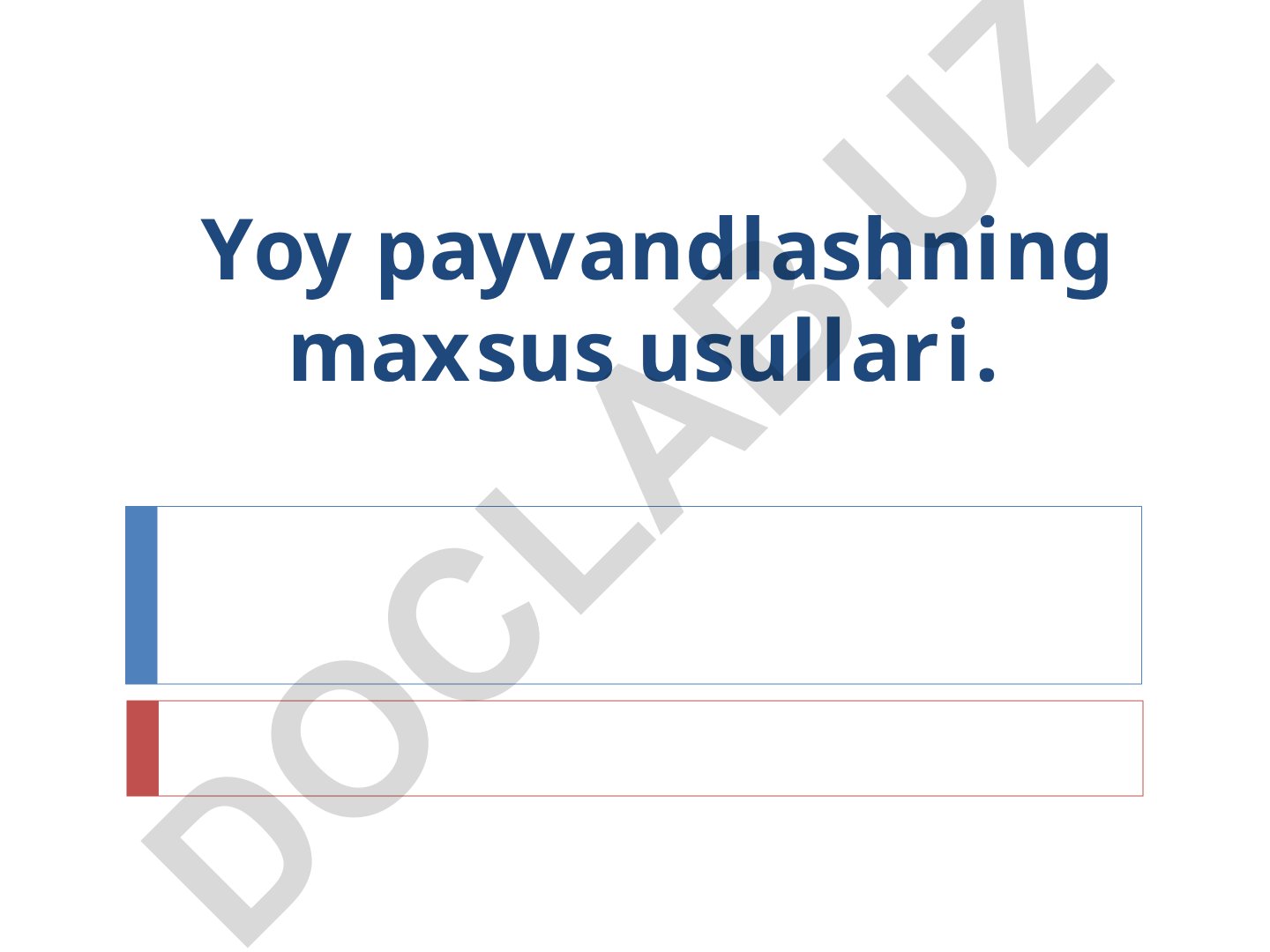 Yoy payvandlashning maxsus usullari