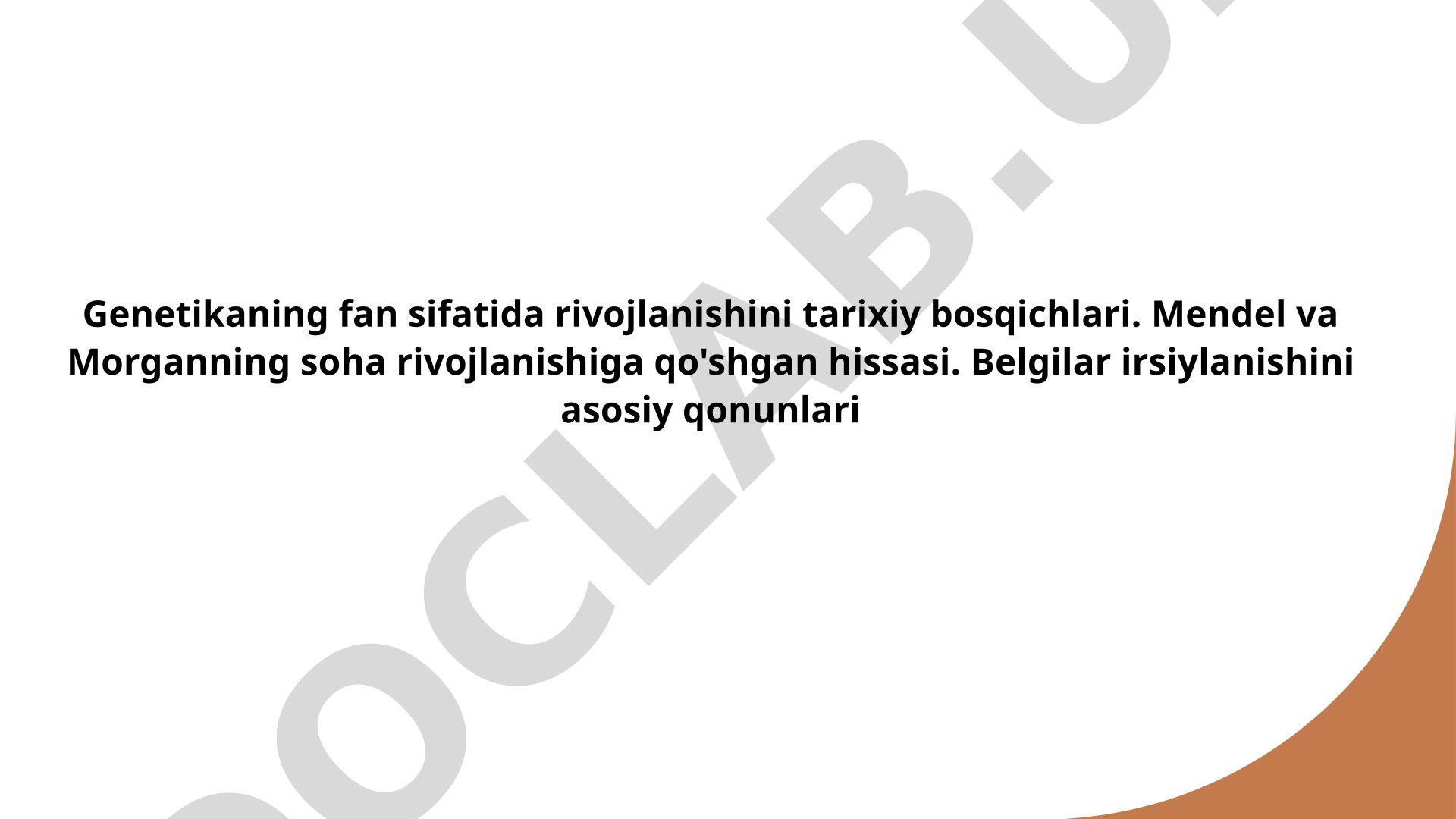 Genetika fani rivojlanishi tarixiy bosqichlari va irsiylanish qonunlari