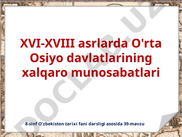 XVI-XVIII asrlarda O'rta Osiyo davlatlarining xalqaro munosabatlari