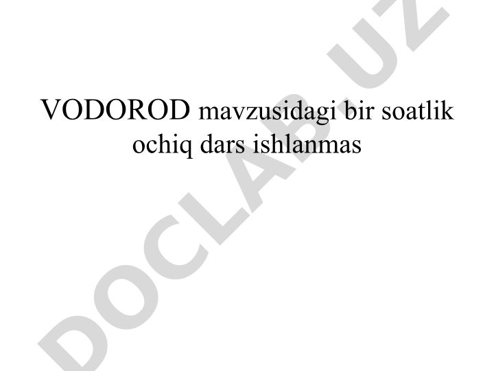 Vodorod kimyoviy elementi haqida dars ishlanmasi