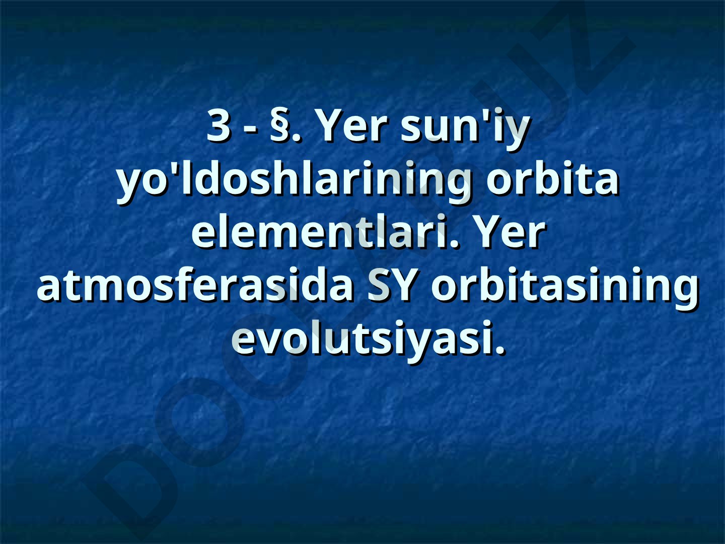 Yer sun'iy yo'ldoshlarining orbita elementlari va atmosferada evolutsiyasi