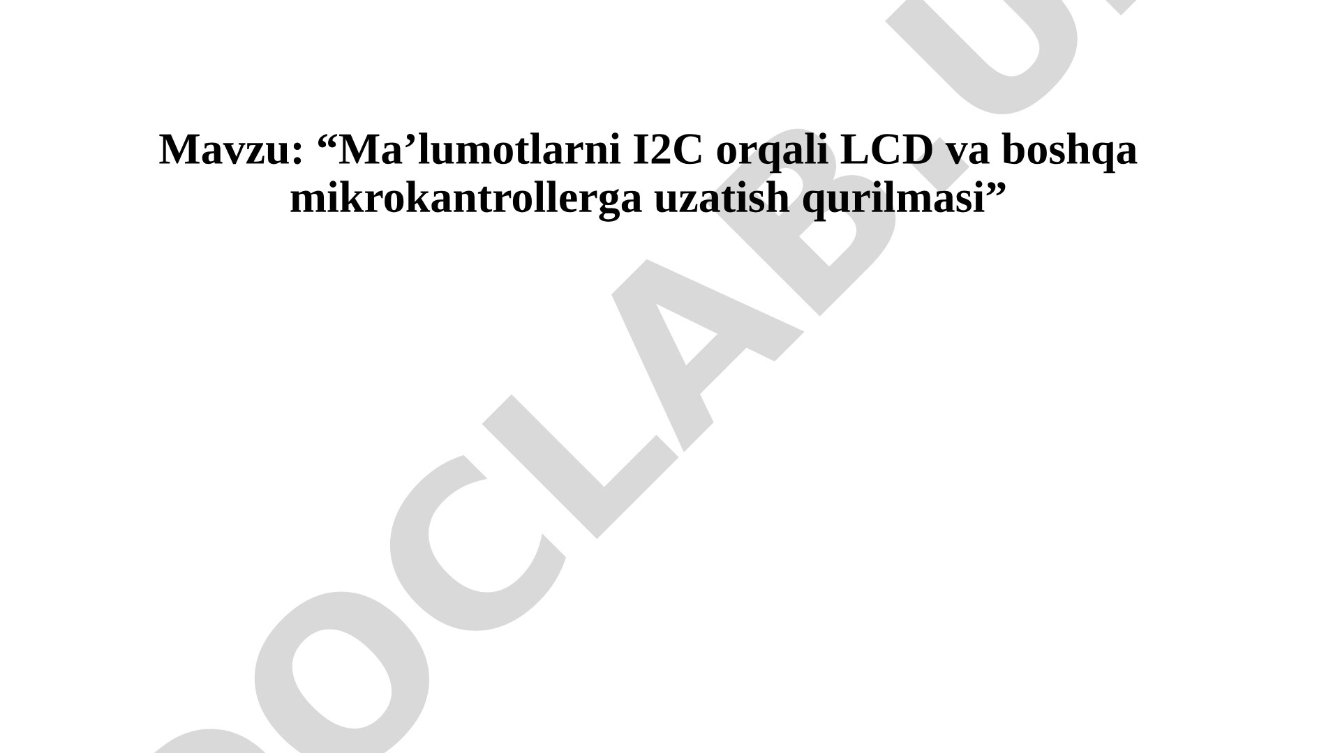 Ma’lumotlarni I2C orqali LCD va boshqa mikrokantrollerga uzatish qurilmasi