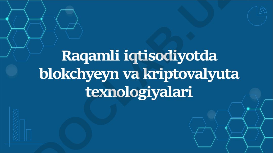 Raqamli iqtisodiyotda blokchyeyn va kriptovalyuta texnologiyalari