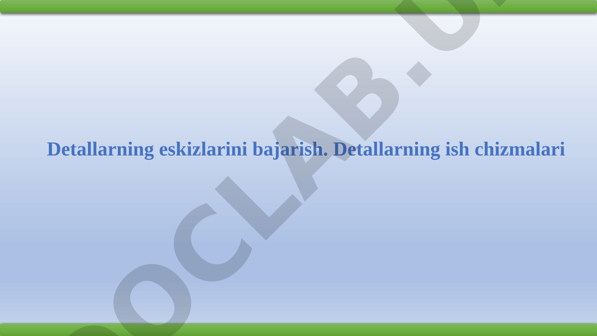 Detallarning eskizlarini bajarish va ish chizmalari