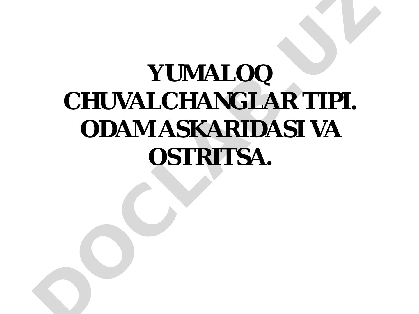 Yumaloq chuvalchanglar tipi: Odam askaridasi va ostritsa