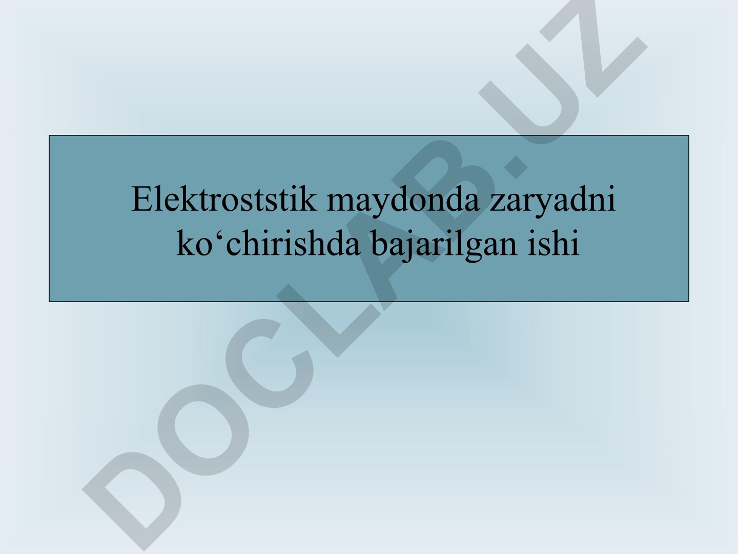 Elektroststik maydonda zaryadni ko'chirishda bajarilgan ish