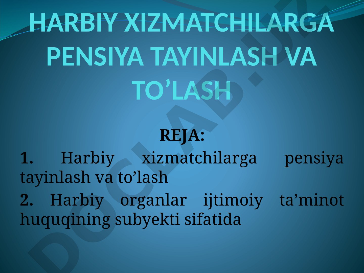 Harbiy xizmatchilarga pensiya tayinlash va to‘lash