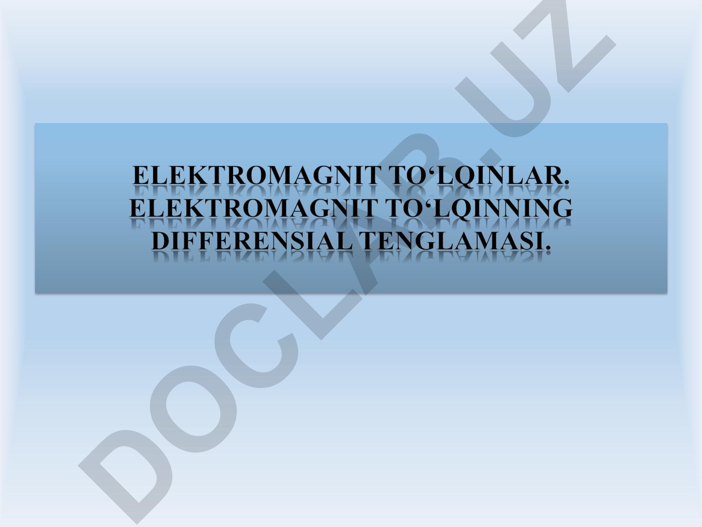 Elektromagnit to'lqinlar va ularning xususiyatlari