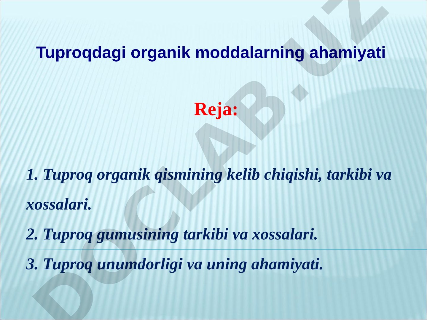 Tuproq organik qismining kelib chiqishi, tarkibi va xossalari