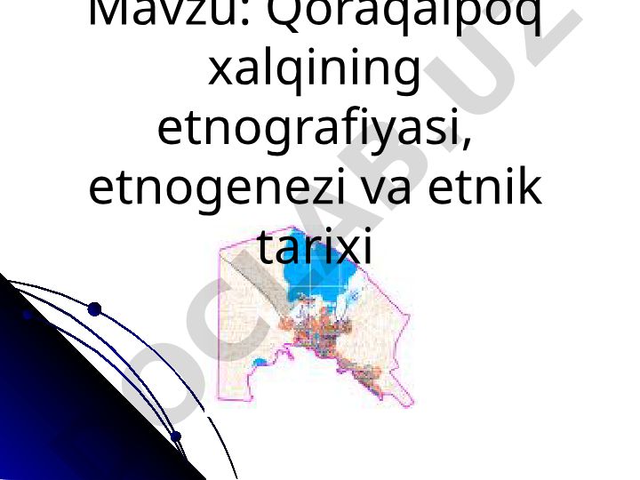 Qoraqalpoq xalqining etnografiyasi, etnogenezi va etnik tarixi