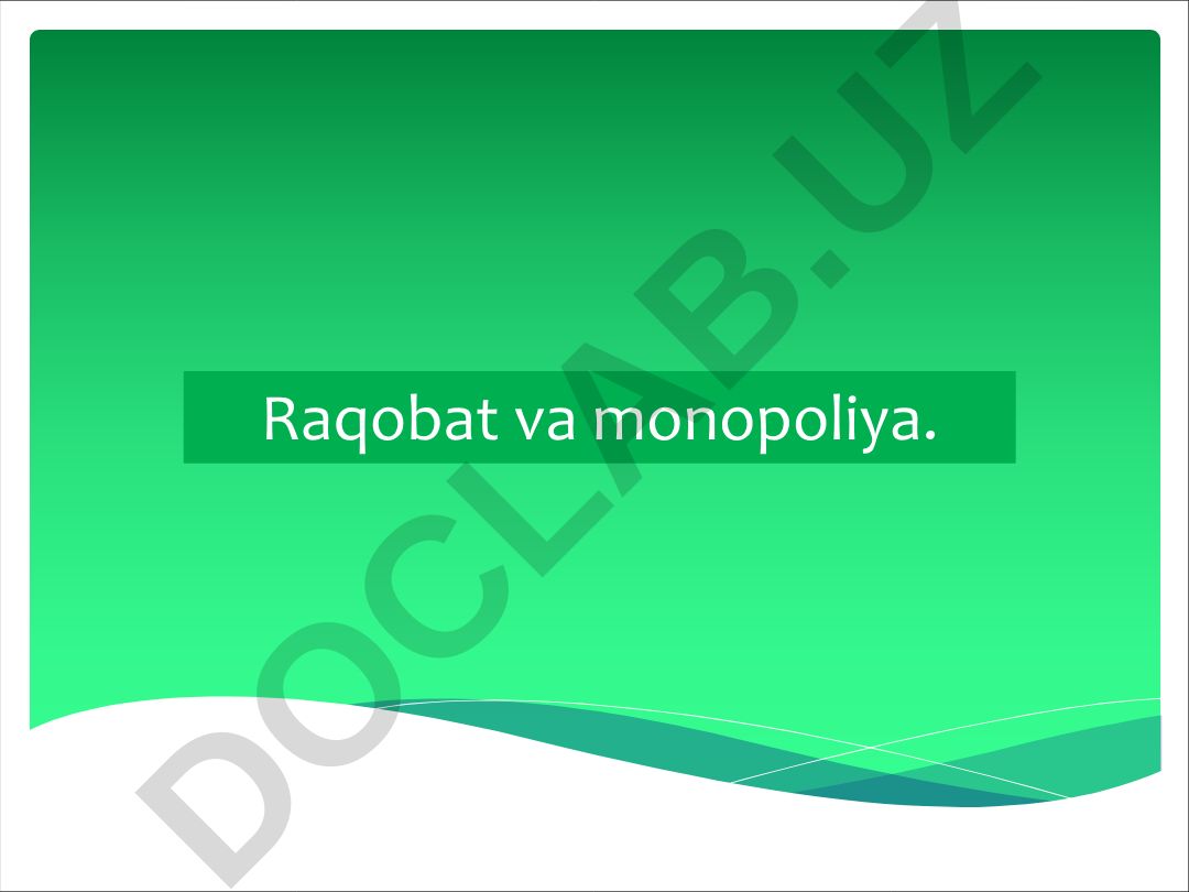 Raqobat va monopoliya