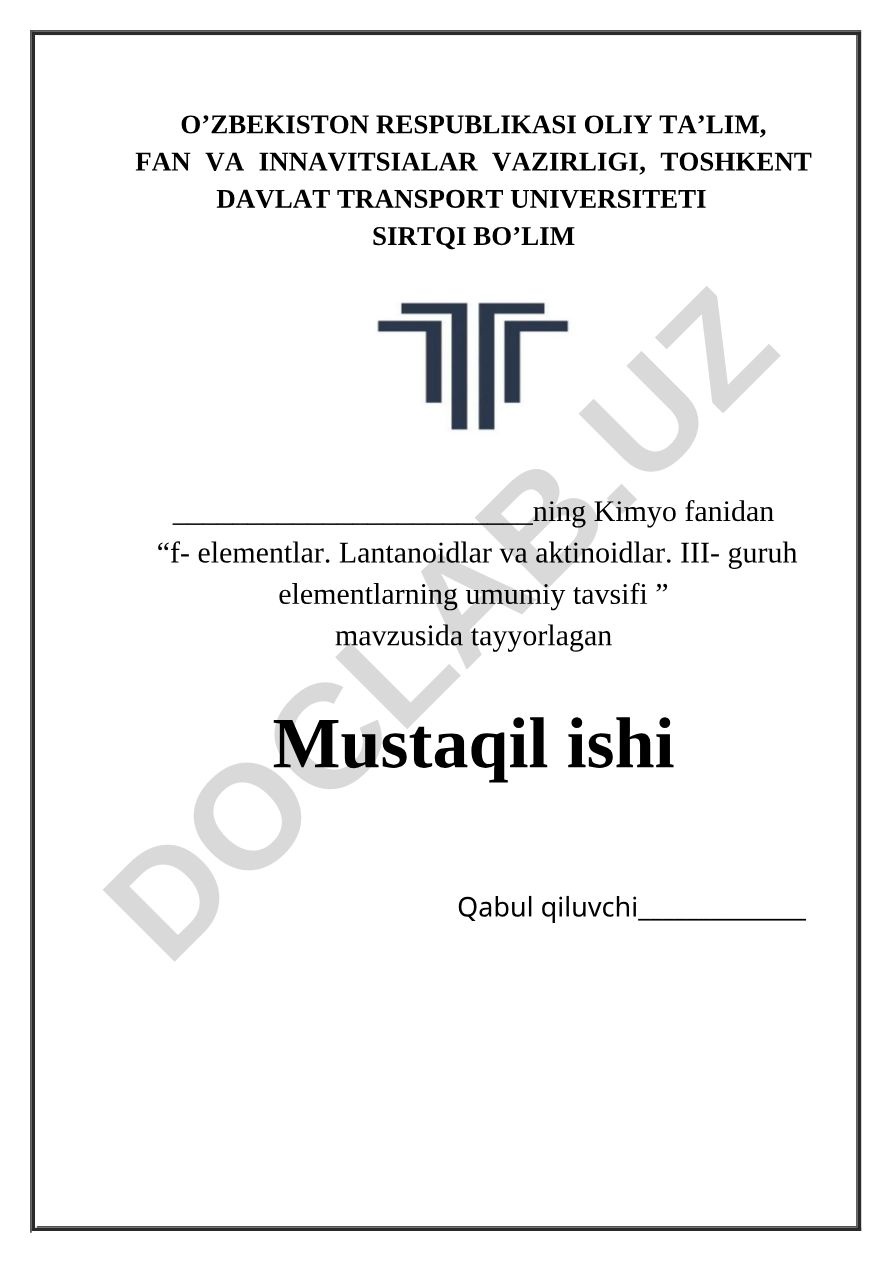 f- elementlar. Lantanoidlar va aktinoidlar. III- guruh elementlarning umumiy tavsifi