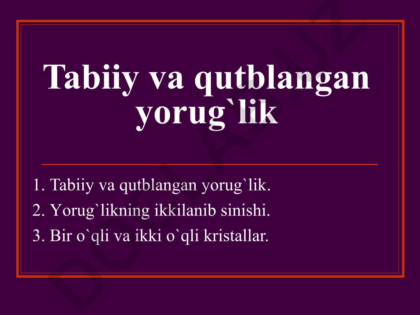 Tabiiy va qutblangan yorug'lik, ikkilanib sinishi va kristallar