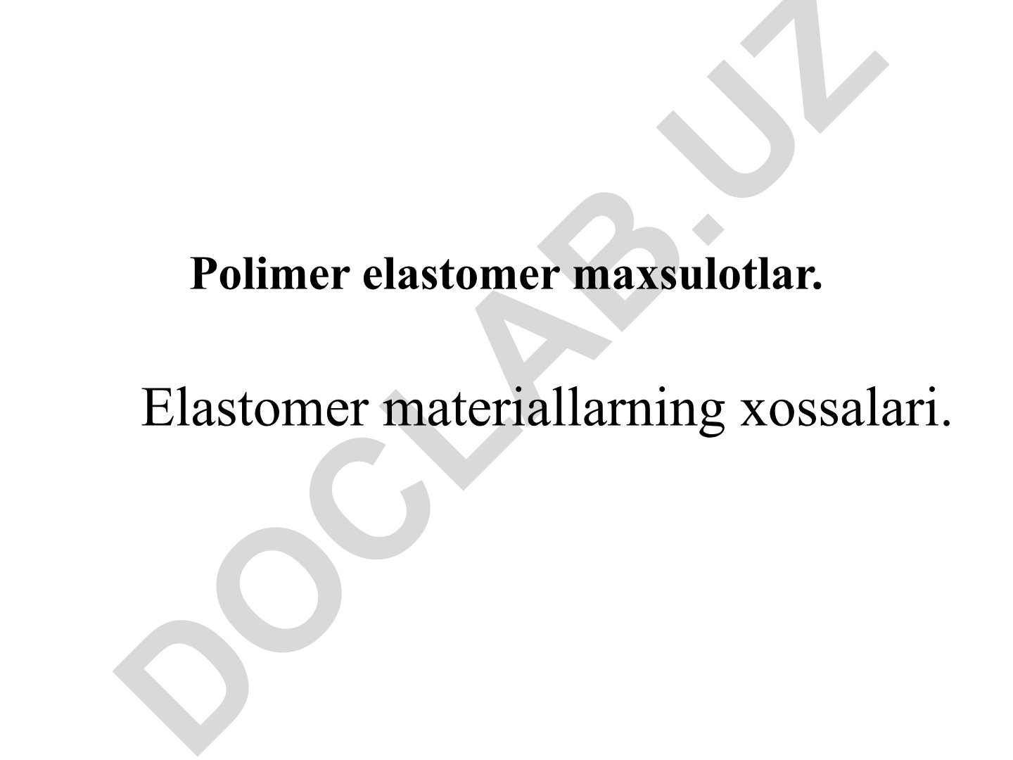 Polimer elastomer maxsulotlar va elastomer materiallarning xossalari