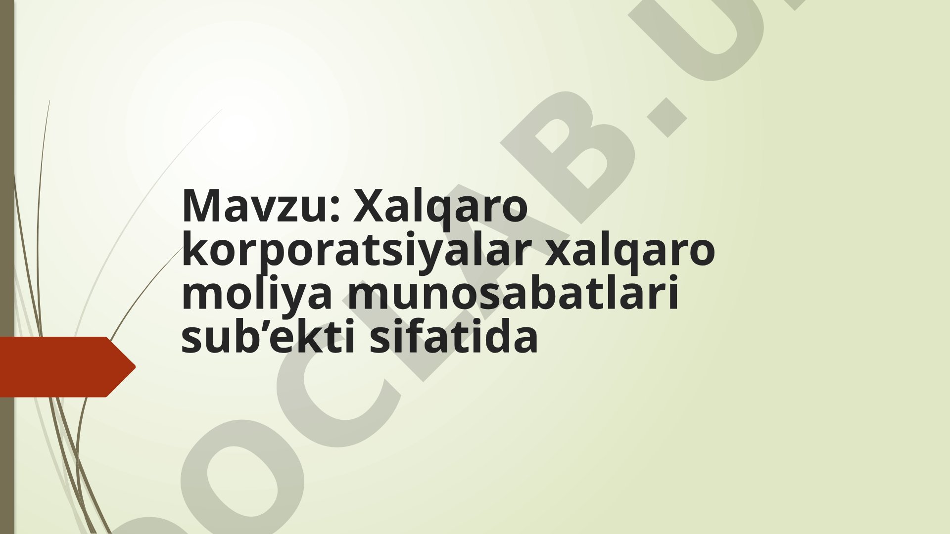 Xalqaro korporatsiyalar xalqaro moliya munosabatlari sub’ekti sifatida