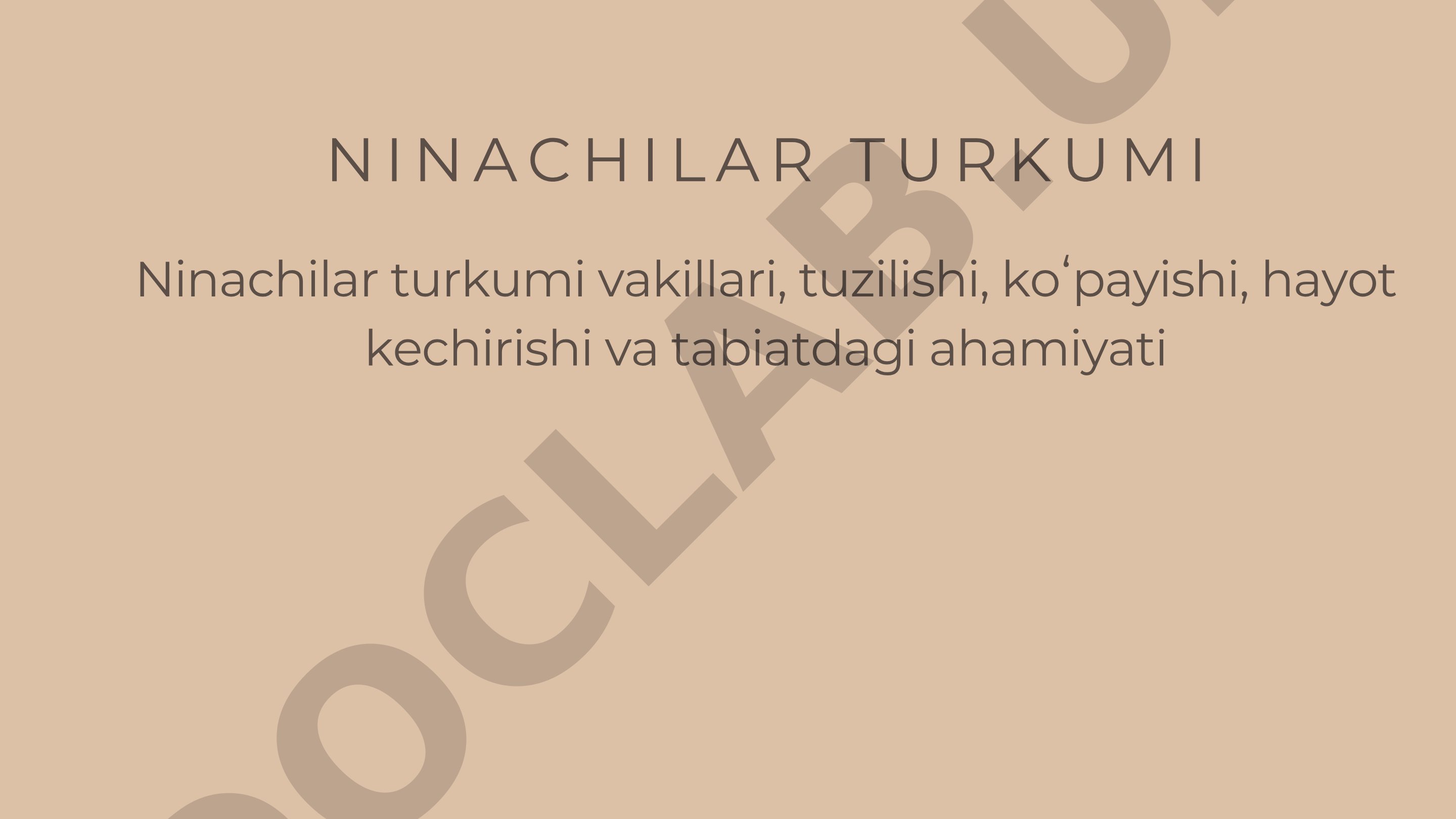 Ninachilar turkumi vakillari, tuzilishi, koʻpayishi, hayot kechirishi va tabiatdagi ahamiyati
