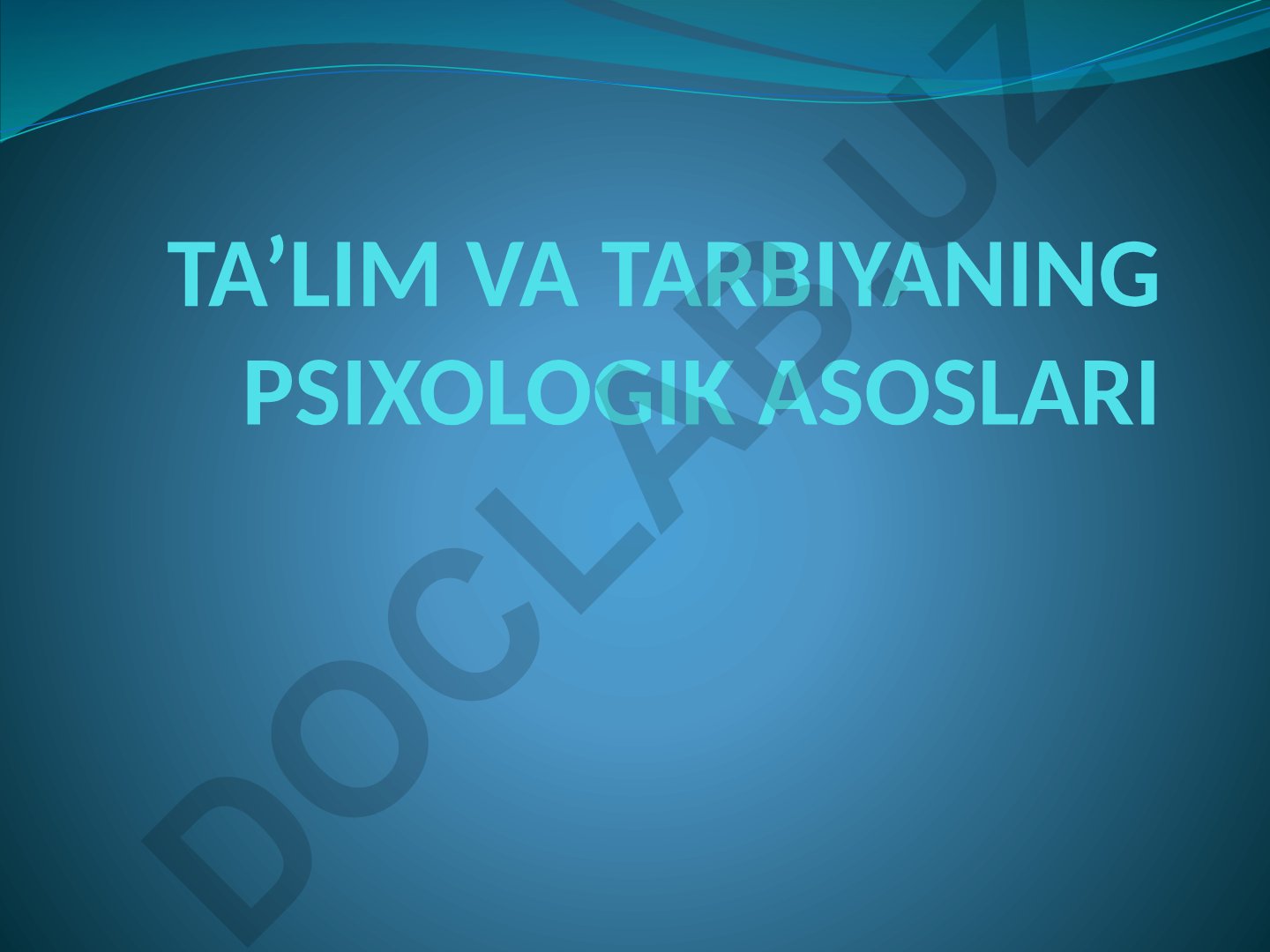 Ta'lim va tarbiyaning psixologik asoslari