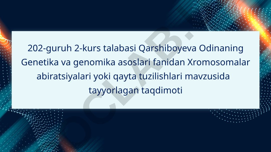 Xromosomalar abiratsiyalari yoki qayta tuzilishlari