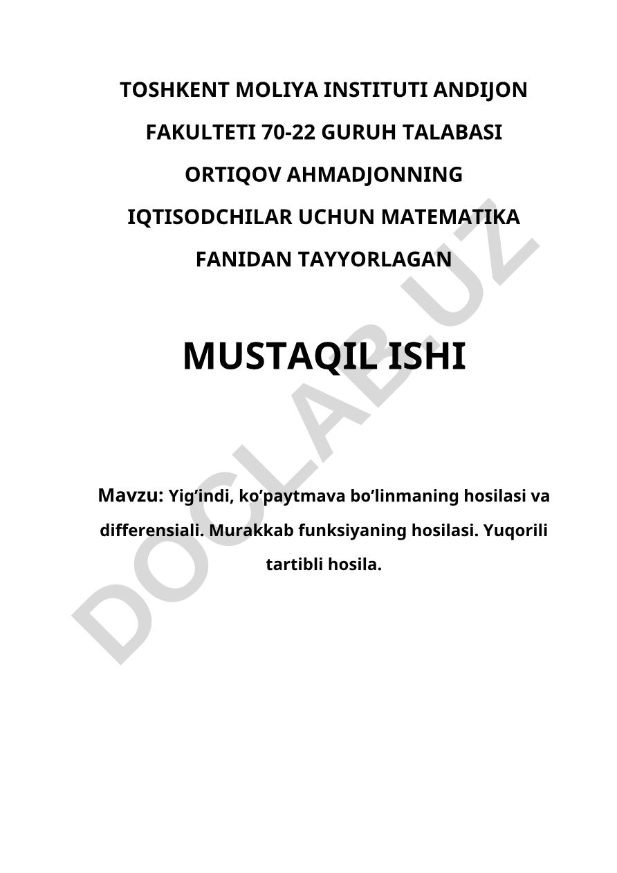 Yig’indi, ko’paytmava bo’linmaning hosilasi va differensiali. Murakkab funksiyaning hosilasi. Yuqorili tartibli hosila