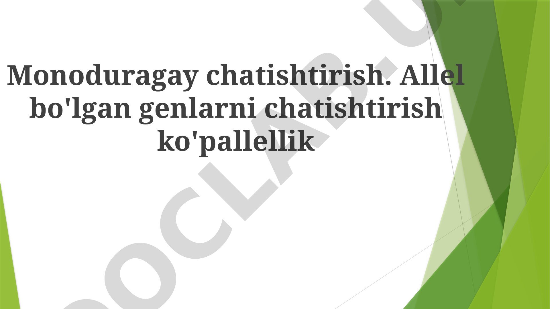 Monogibrid va ko'p allelizmda genetik chatishtirish