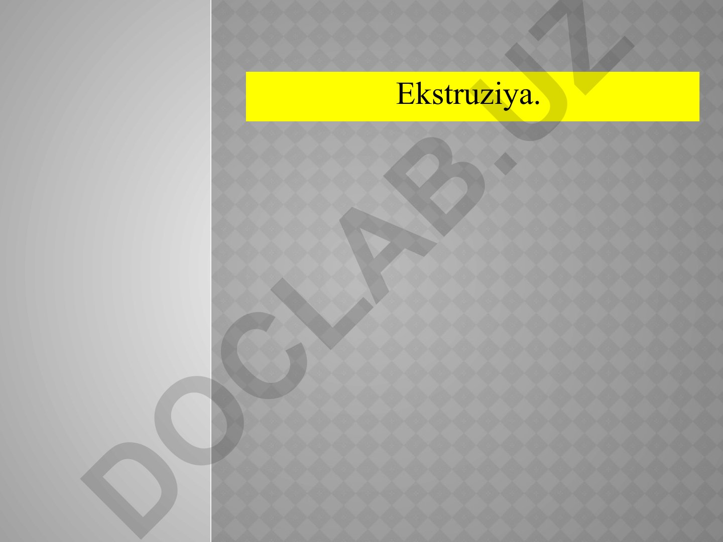 Ekstruziya texnologiyasi va uning qo'llanilishi