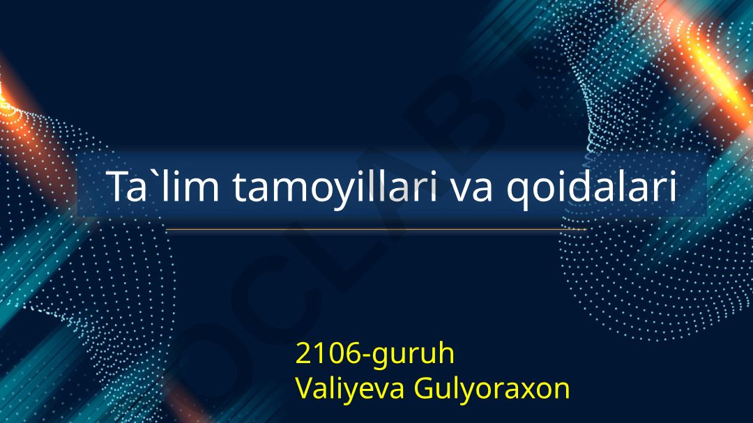 Ta`lim tamoyillari va qoidalari
