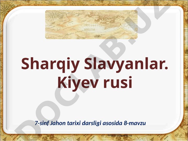 Sharqiy slavyan qabilalari va Kiyev Rusi davlatining shakllanishi
