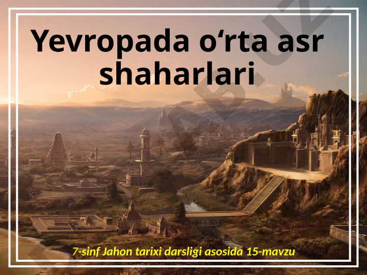 Yevropada o‘rta asr shaharlari va xo‘jalik taraqqiyoti