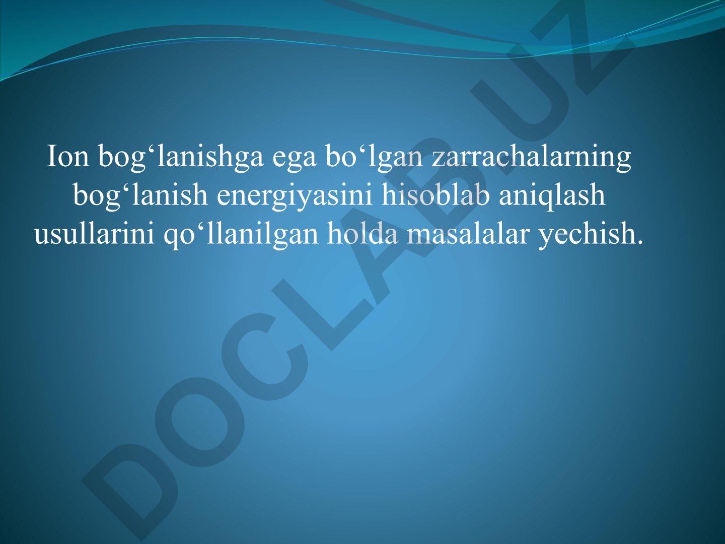 Ion bog'lanish energiyasini hisoblash usullari va masalalar yechish