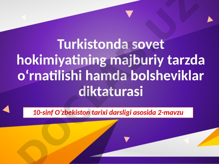 Turkistonda sovet hokimiyatining majburiy tarzda o‘rnatilishi hamda bolsheviklar diktaturasi