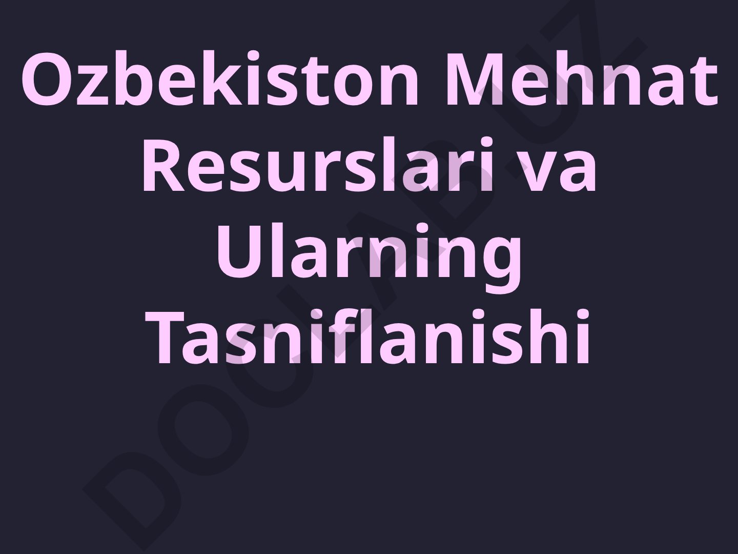 O'zbekiston mehnat resurslari va ularning tasniflanishi