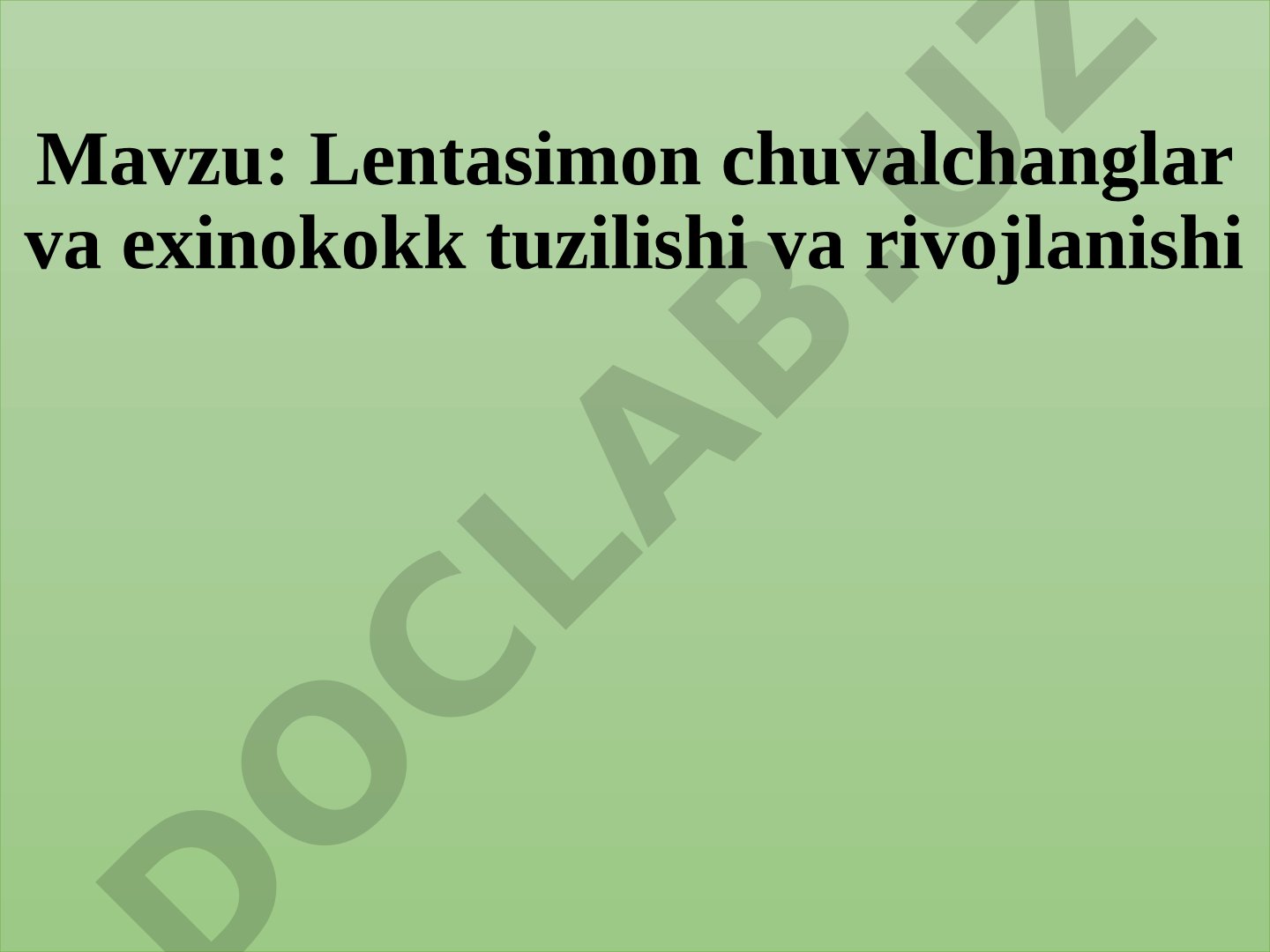 Lentasimon chuvalchanglar va exinokokk tuzilishi va rivojlanishi