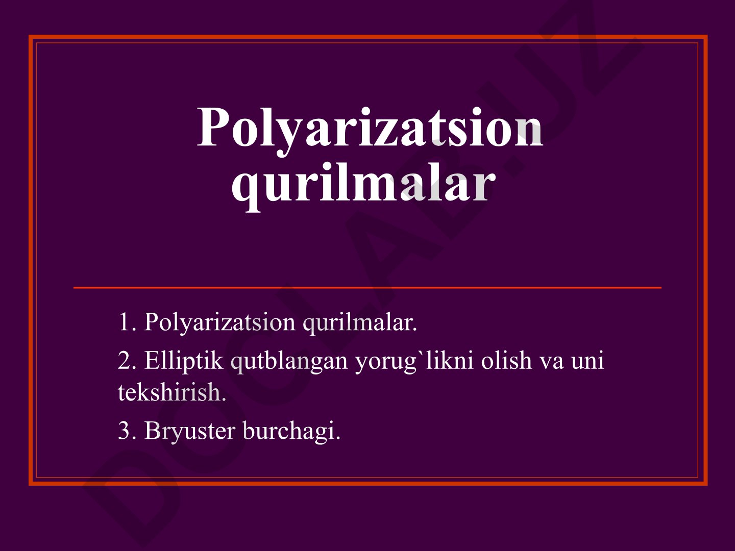 Pоlyarizatsiоn qurilmalar, elliptik qutblangan yorug`lik va Bryustеr burchagi