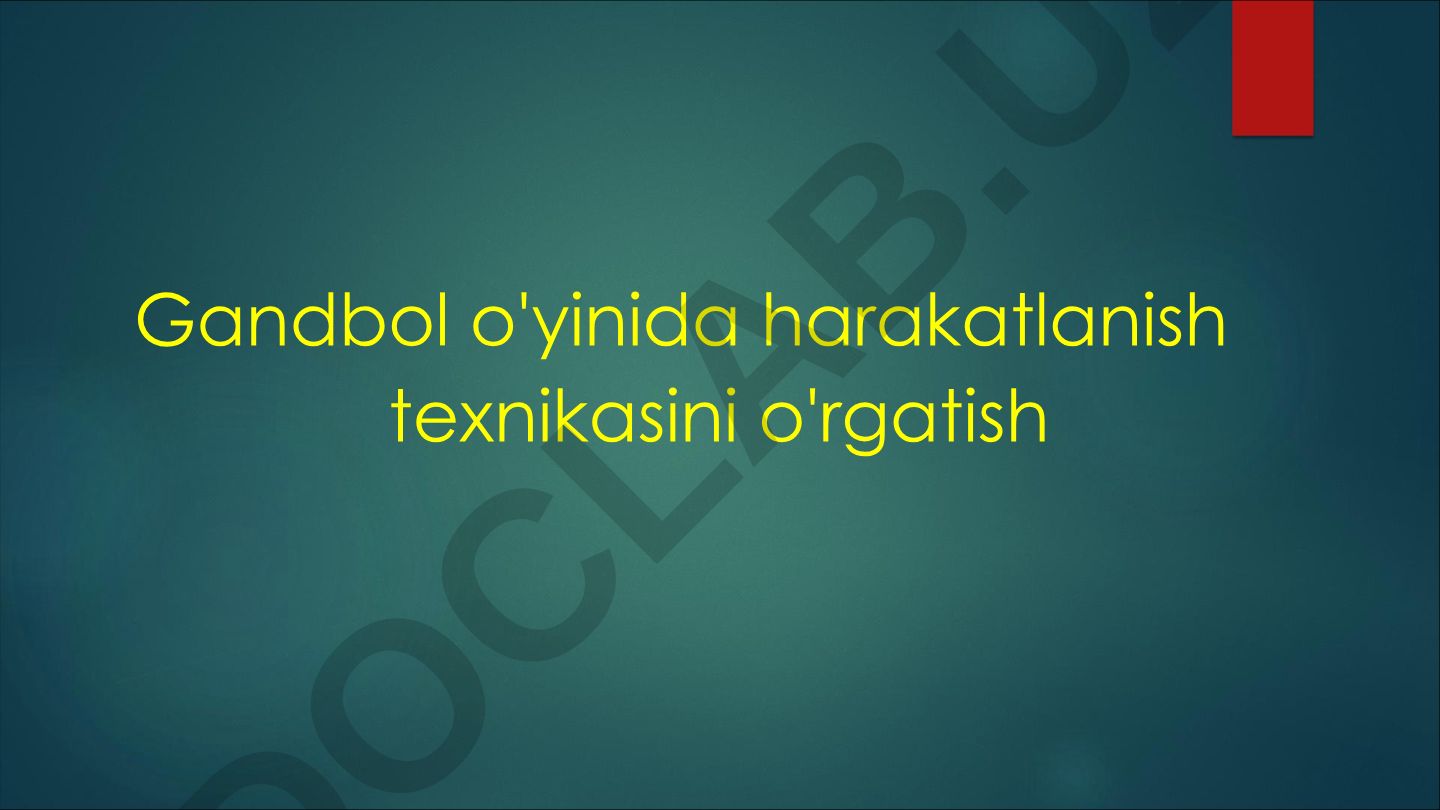 Gandbol o'yinida harakatlanish texnikasini o'rgatish