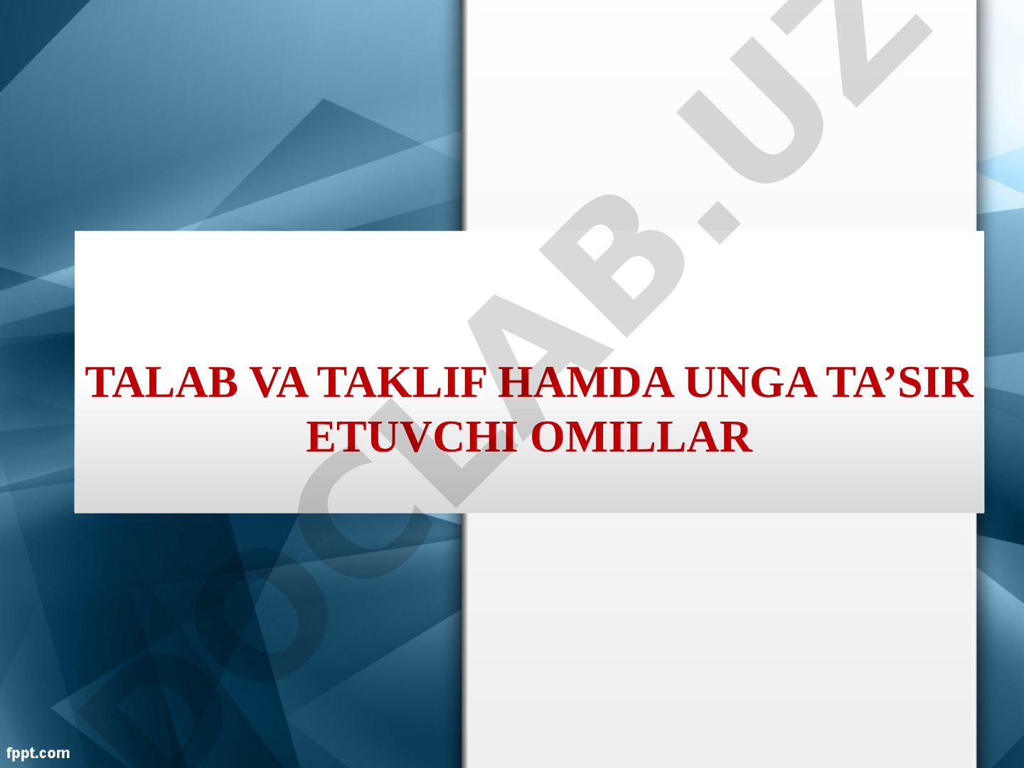 Talab va taklif hamda unga ta'sir etuvchi omillar