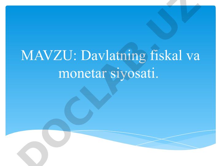Davlatning fiskal va monetar siyosati