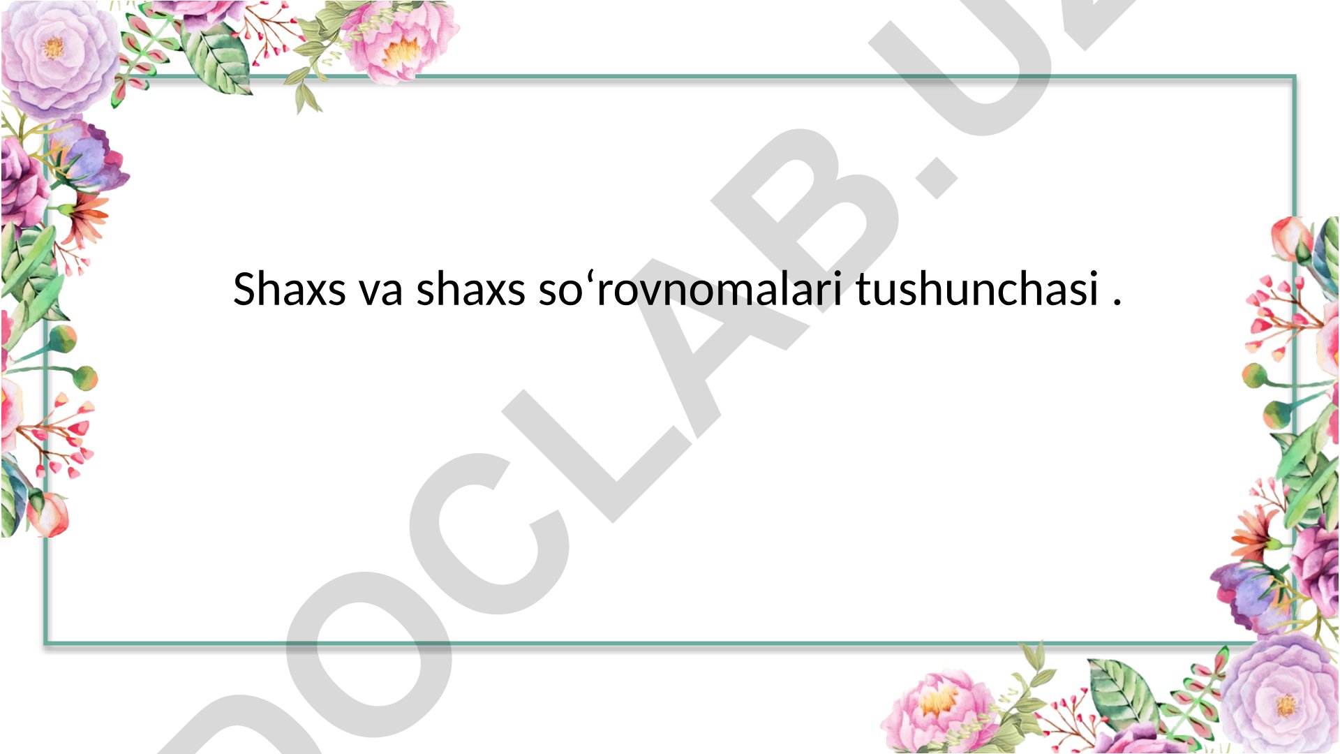 Shaxs va shaxs soʻrovnomalari tushunchasi